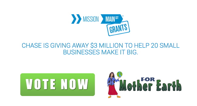 Vote For Mother Earth in the Chase Mission Main Street Grants